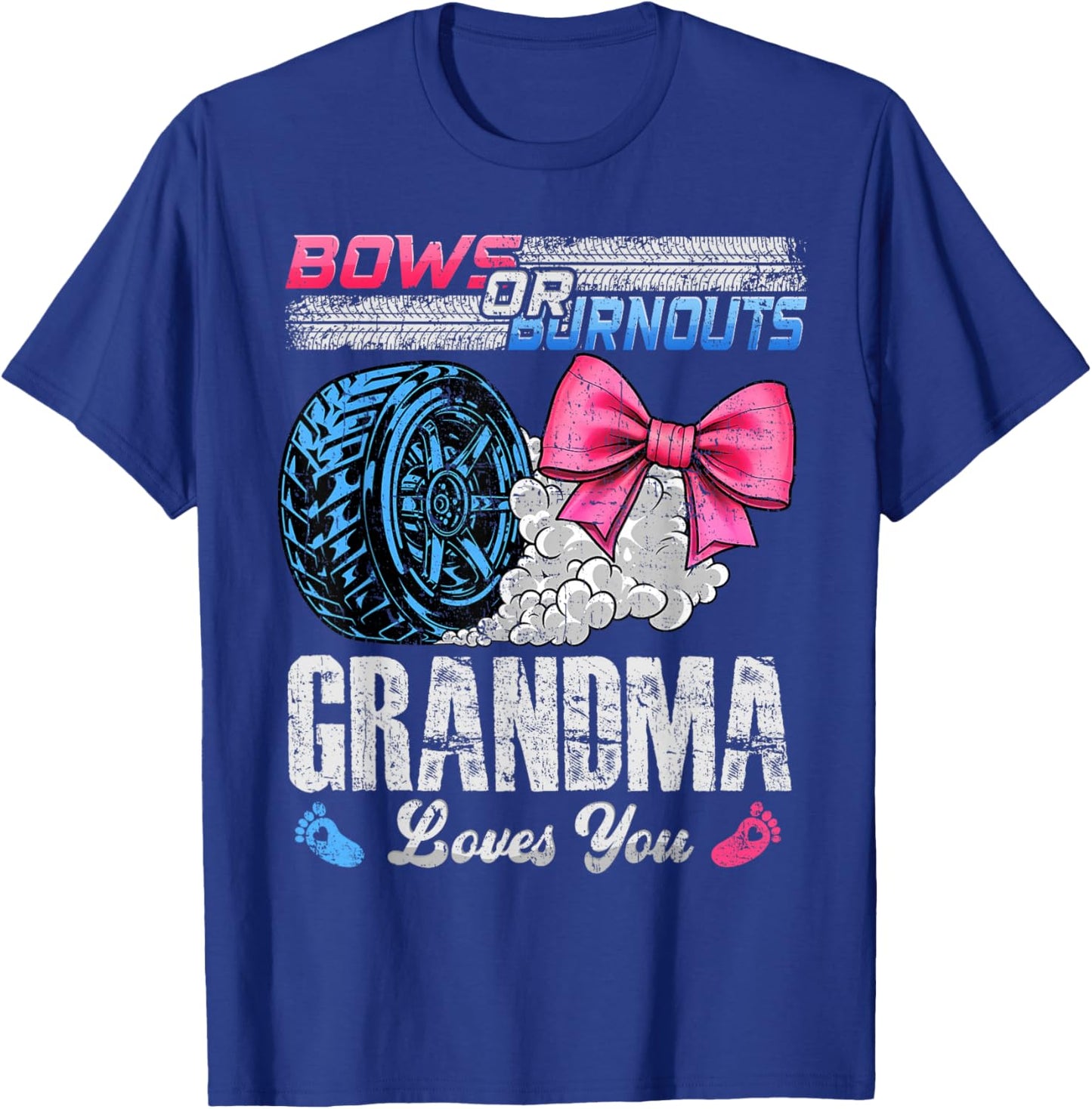Burnouts Or Bows Your Grandma Loves You Gender Reveal T-Shirt - T-Shirt | Royal