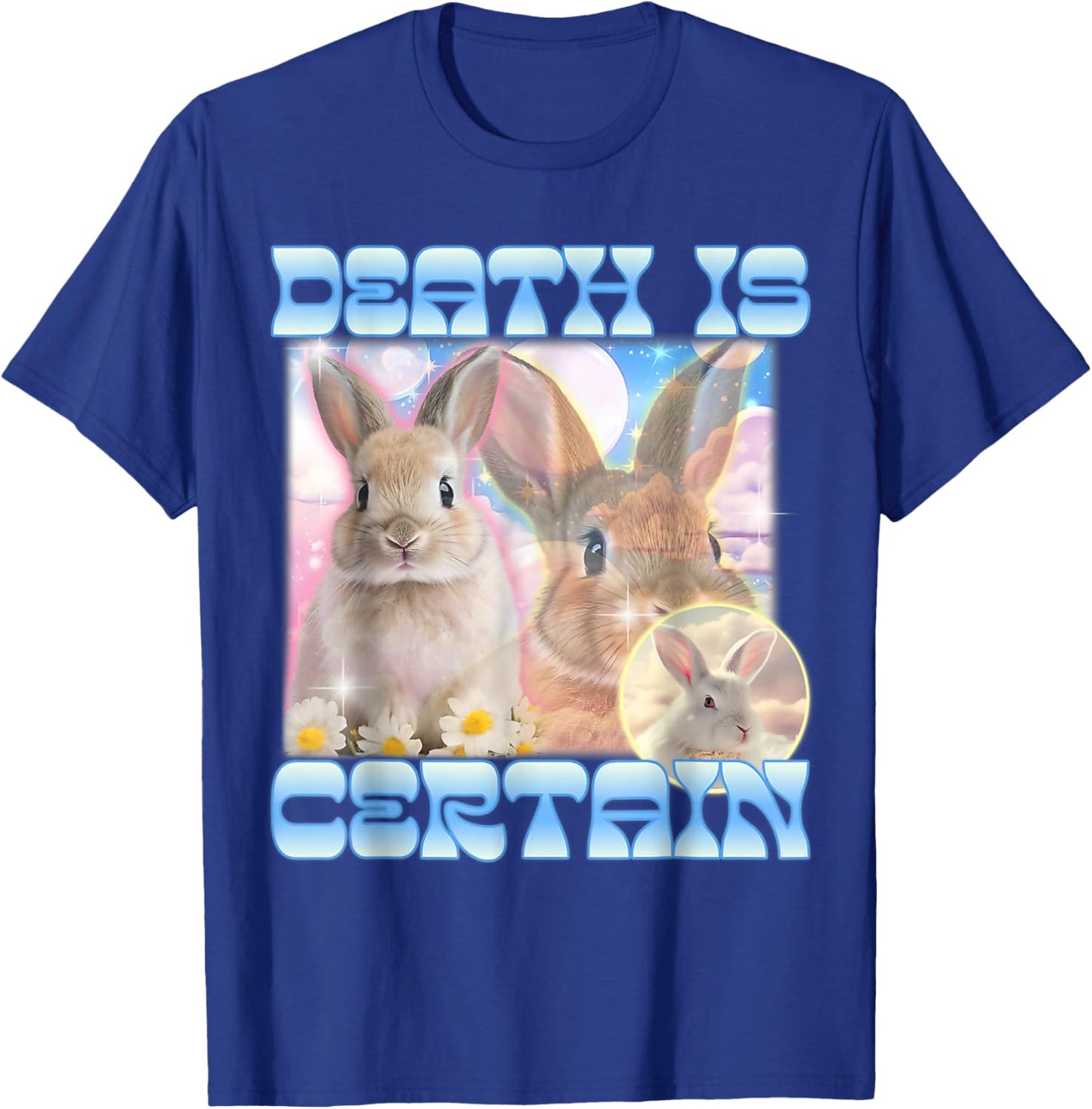 Death Is Certain Cringe Bunny Funny Oddly Specific Dank Meme T-Shirt - T-Shirt | Royal