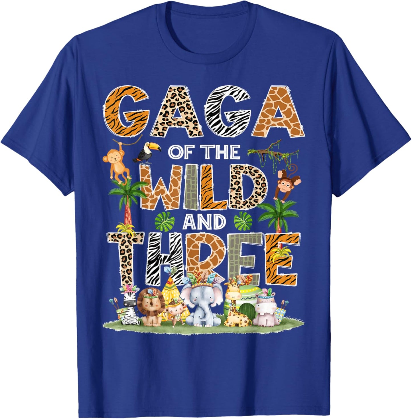 Gaga Of The Wild Three 3Rd Birthday Tribal Safari Jungle T-Shirt - T-Shirt | Royal