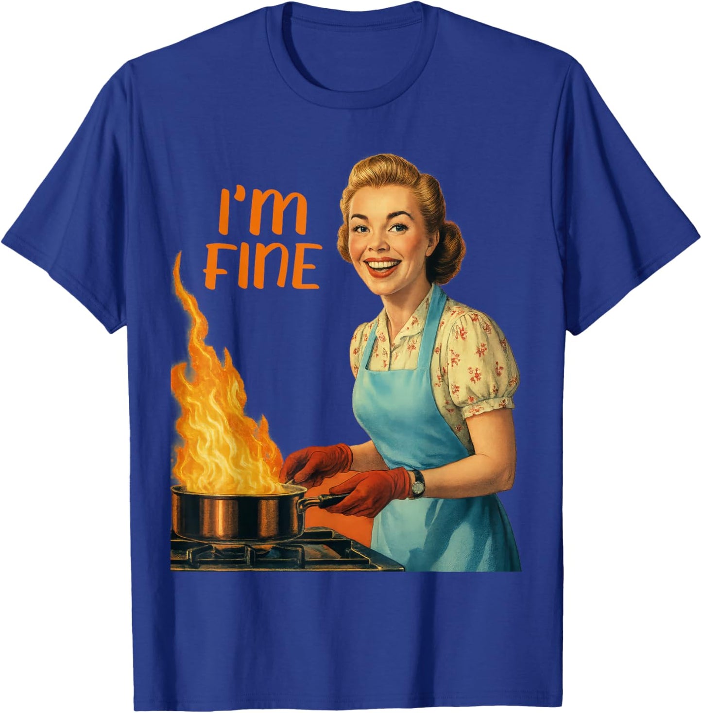 I'm Fine Housewife Cooking Retro Kitchen Vintage Funny Women T-Shirt - T-Shirt | Royal