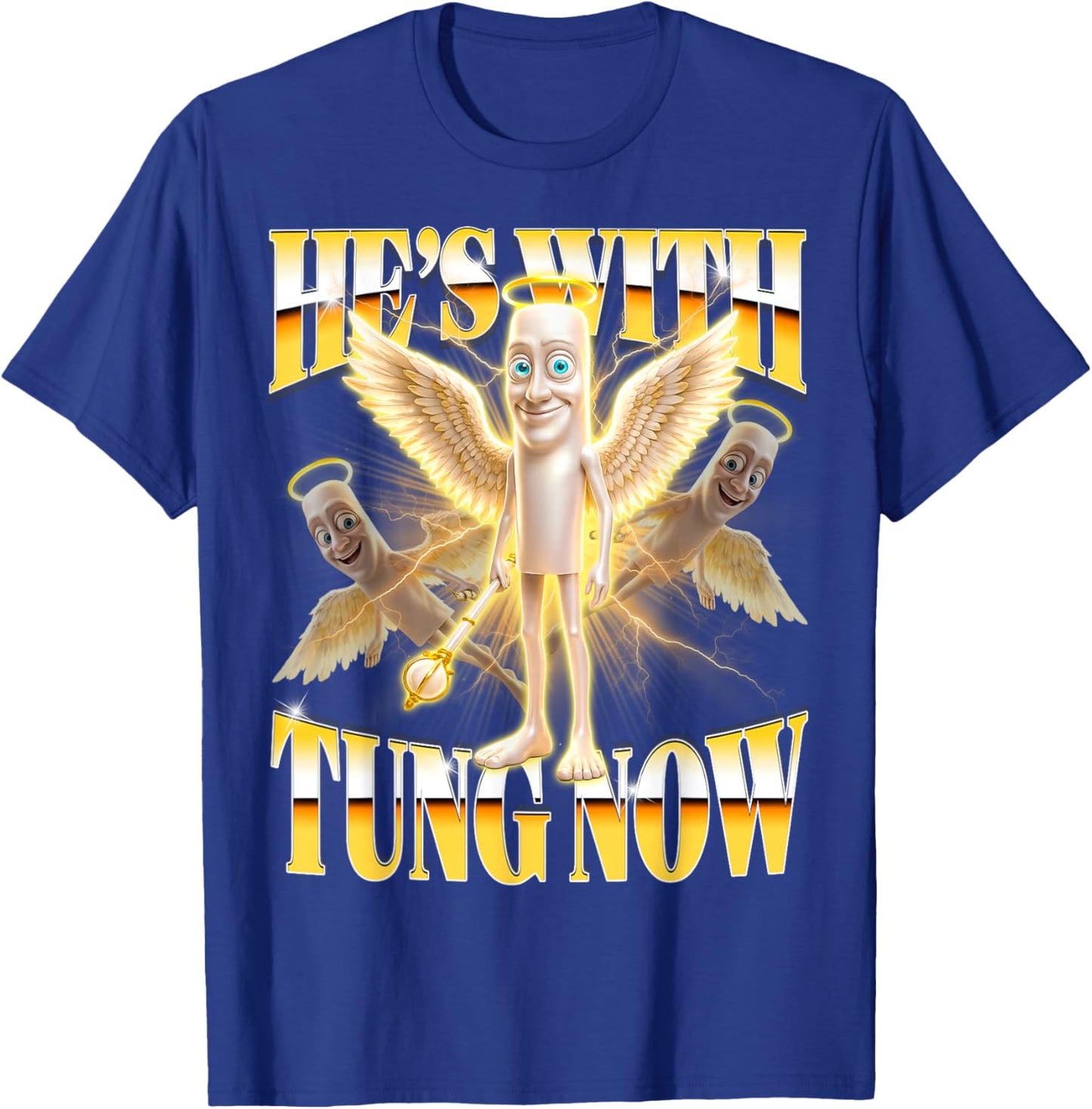 He's with Tung Now Y2K Bootleg Tung God Brainrot Meme T-Shirt - T-Shirt | Royal