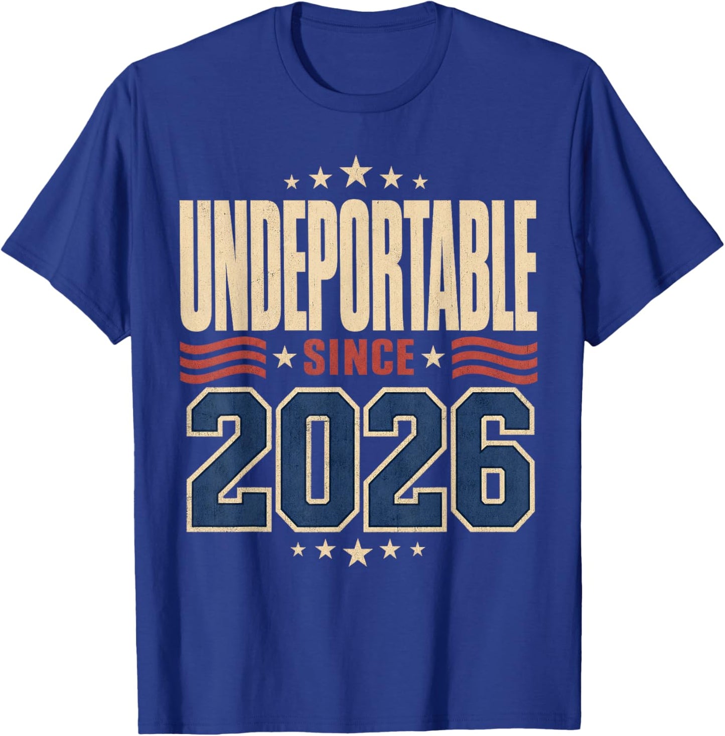 Undeportable Since 2026 New Citizen Humor T-Shirt - T-Shirt | Royal