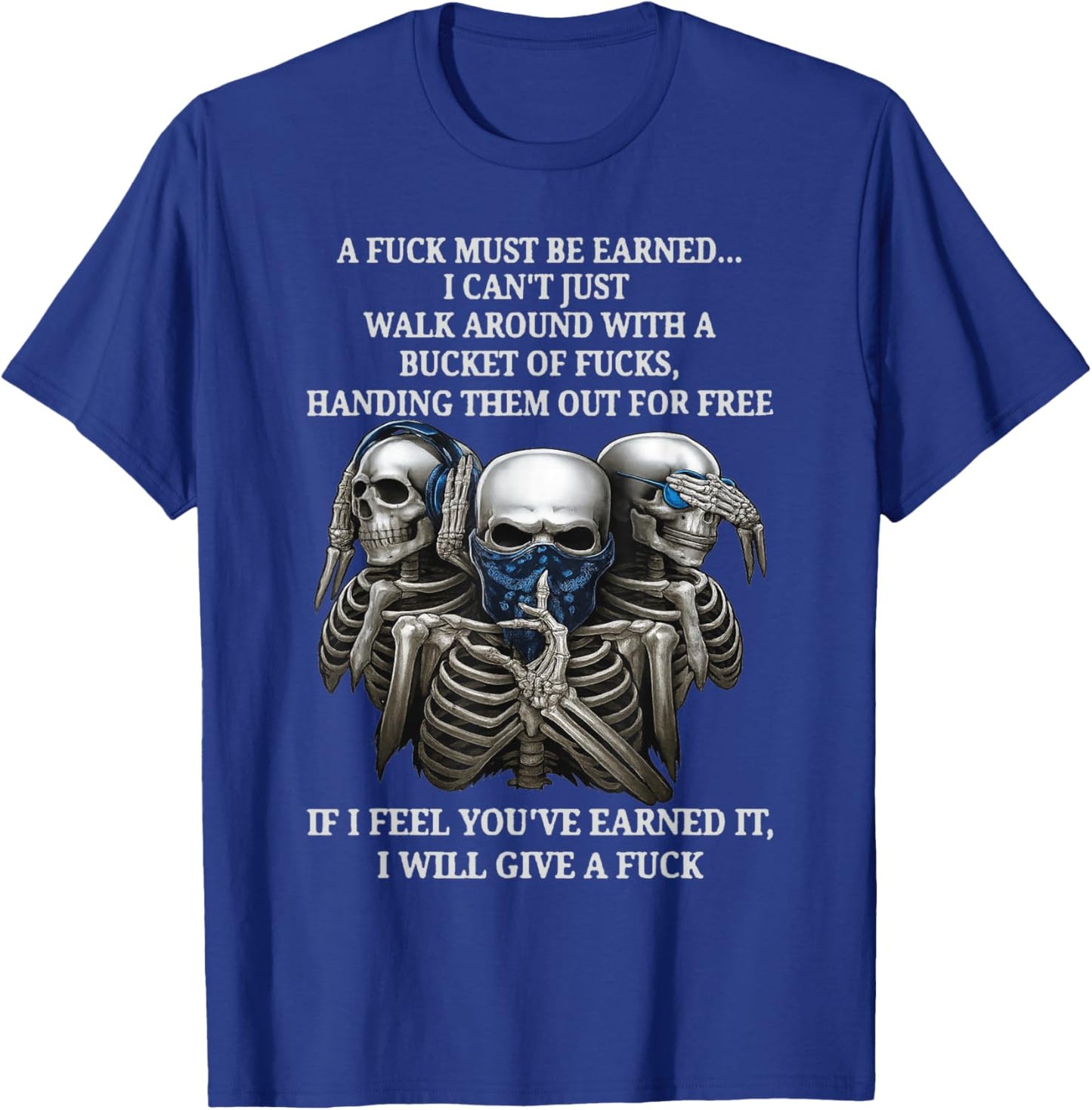 Skeleton - A Fuck Must Be Earned T-Shirt - T-Shirt | Royal