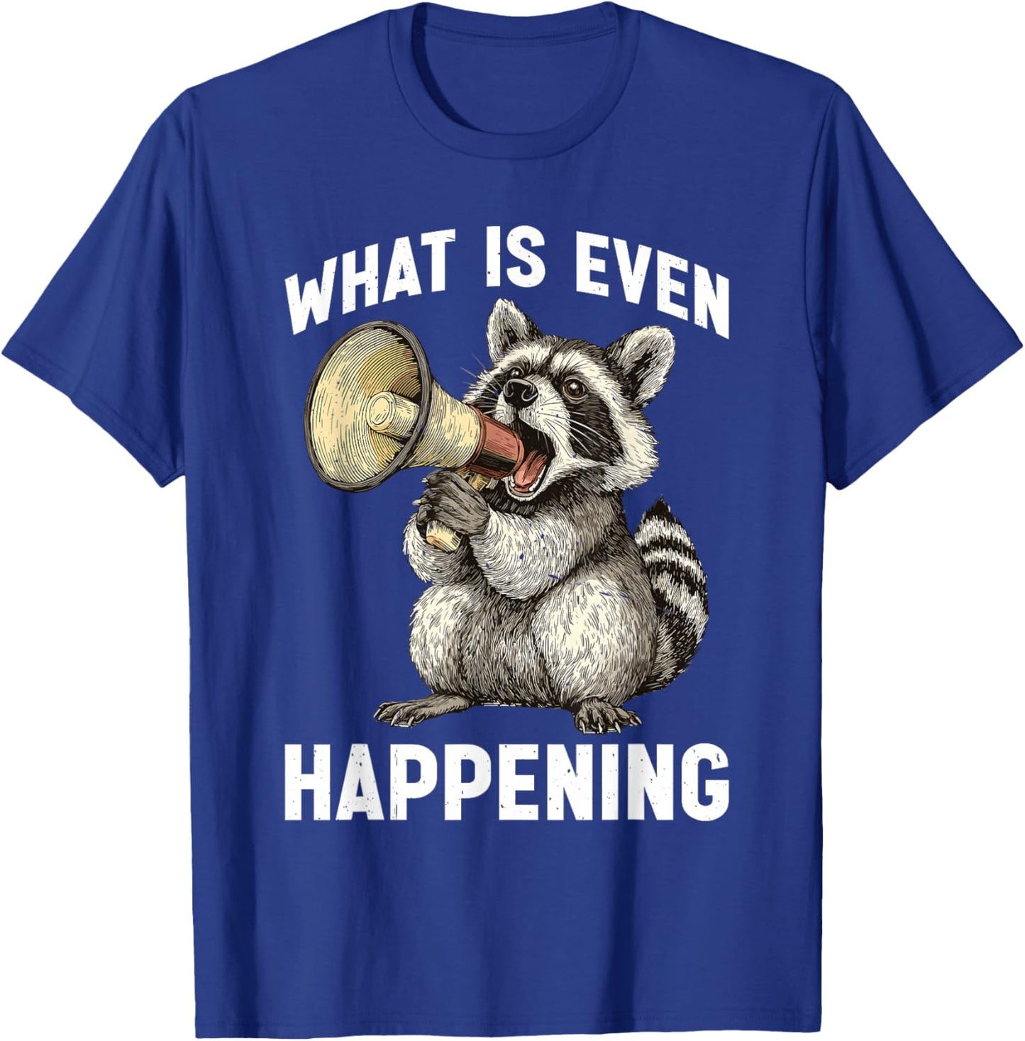 What is Even Happening Confused Sarcastic Random T-Shirt - T-Shirt | Royal