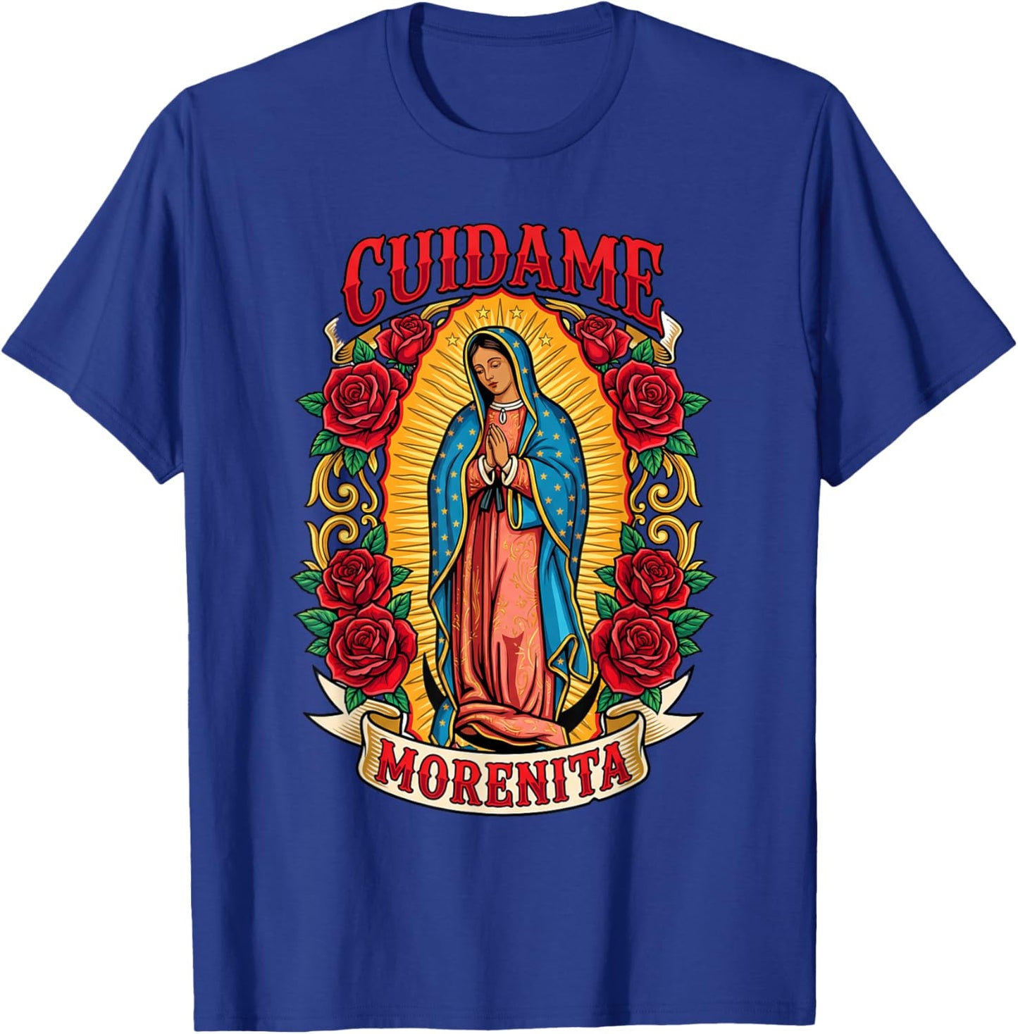 Virgen de Guadalupe, Cuídame Morenita T-Shirt - T-Shirt | Royal