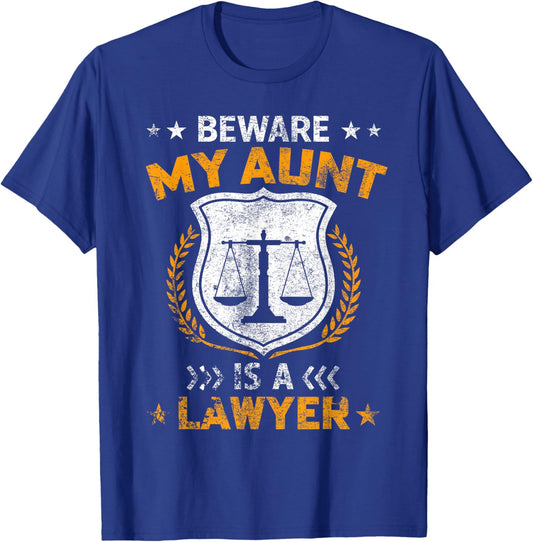 Beware My Aunt Is A Lawyer Funny Attorney Happy Mothers Day T-Shirt - T-Shirt | Royal