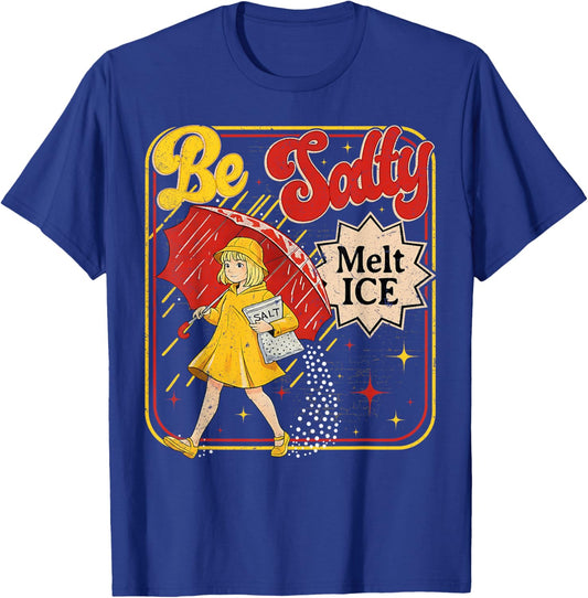 Retro No ICE Salty Meme Be Salty Melt Ice T-Shirt - T-Shirt | Royal