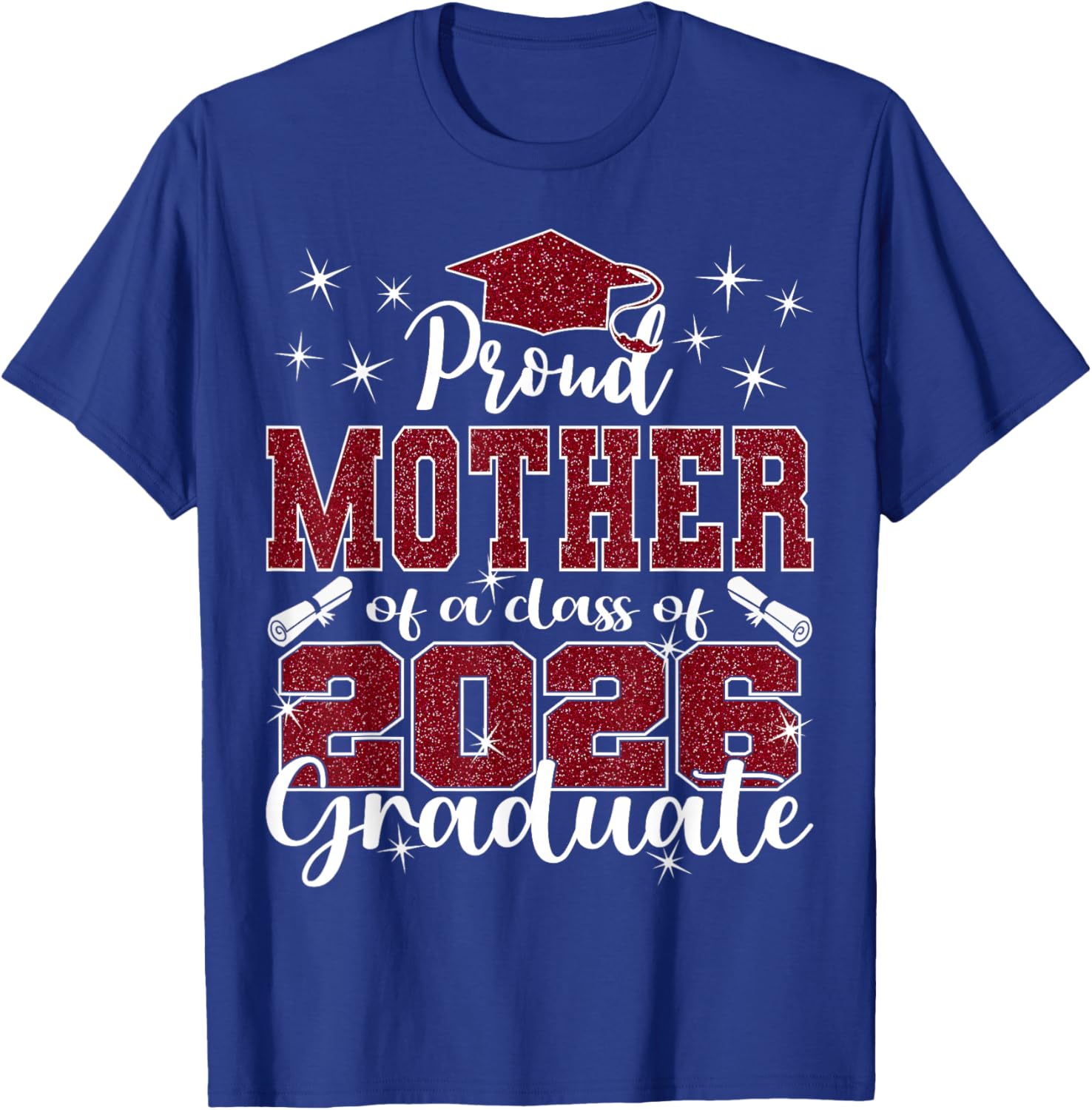 Super Proud Mother of 2026 Graduate Senior Graduation Family T-Shirt - T-Shirt | Royal
