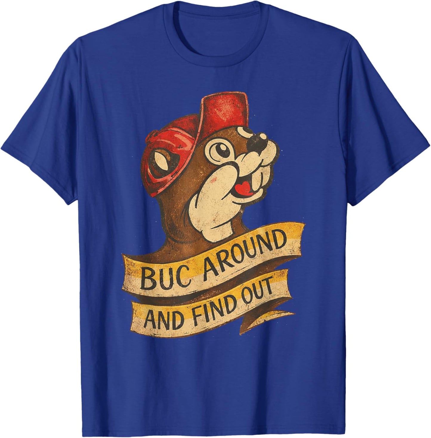 BUC Around and Find Out Vintage Funny T-Shirt - T-Shirt | Royal