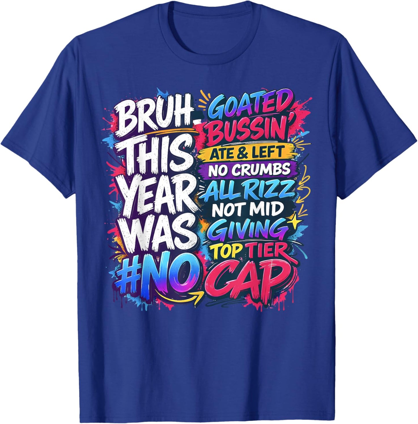 Last Day of School Bruh This Year was Goated No Cap T-Shirt - T-Shirt | Royal