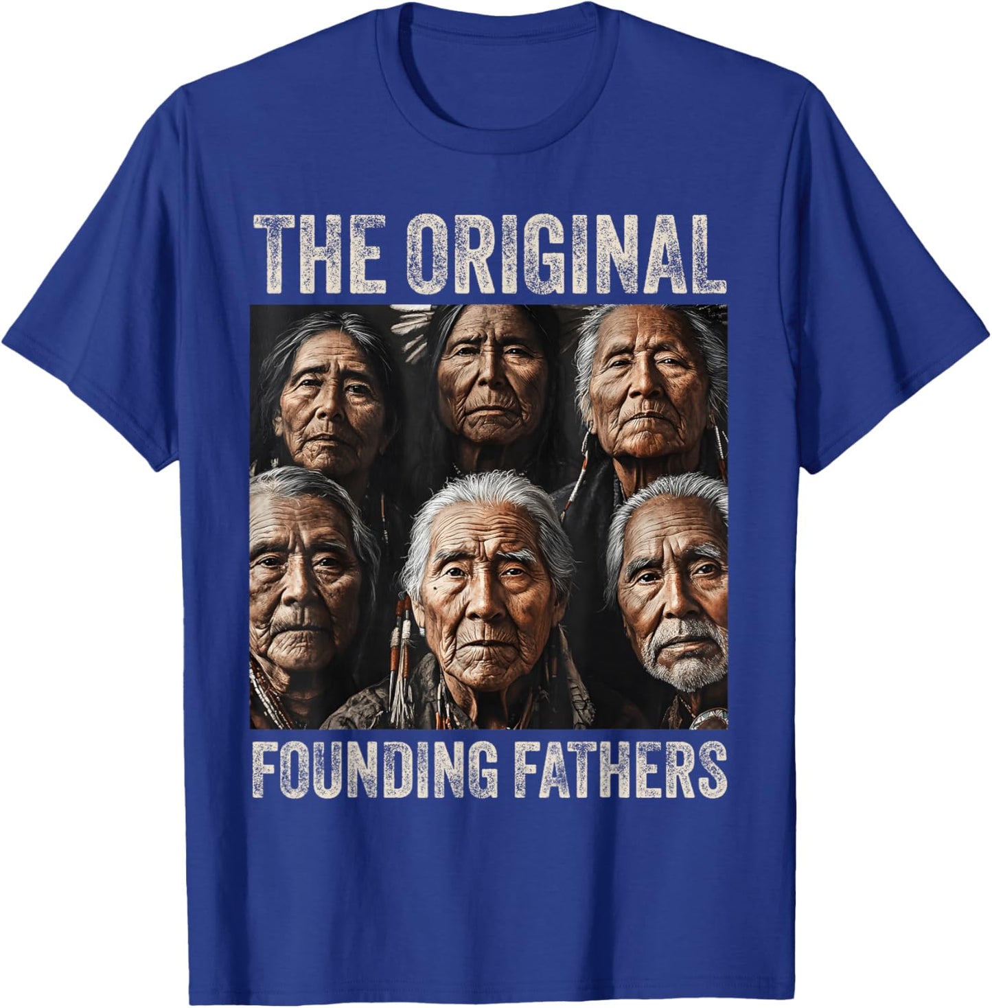 Original Founding Fathers Native American Tribe T-Shirt - T-Shirt | Royal