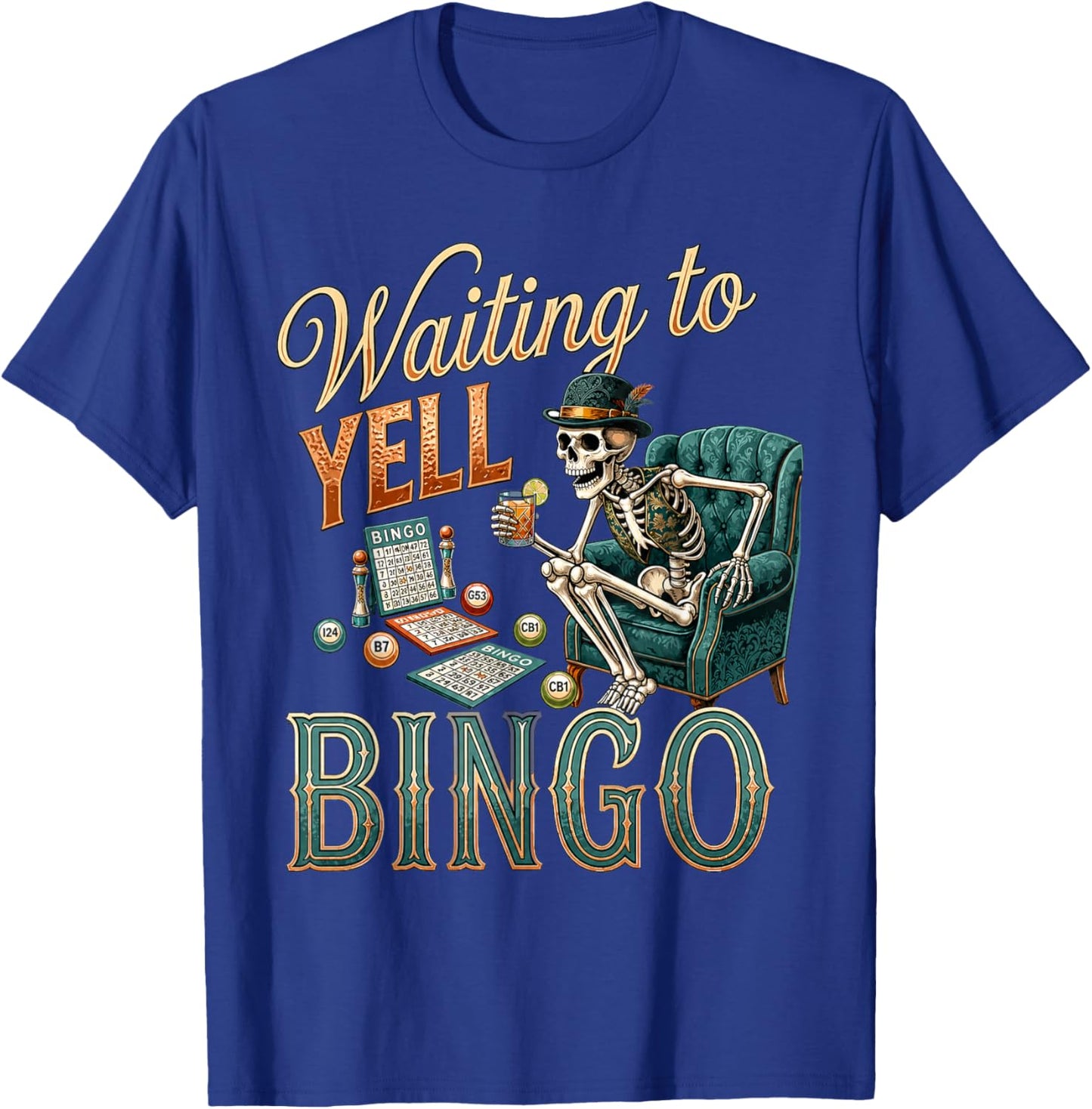 Waiting to Yell Bingo Funny Skeleton Bingo Player Design T-Shirt - T-Shirt | Royal
