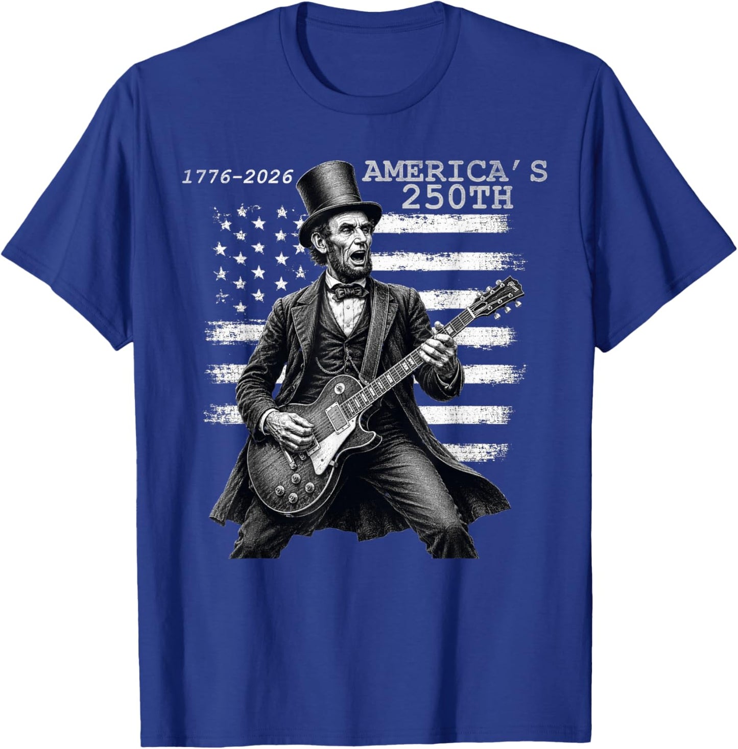 Abraham Lincoln Playing Guitar 4th July 250th Anniversary T-Shirt - T-Shirt | Royal