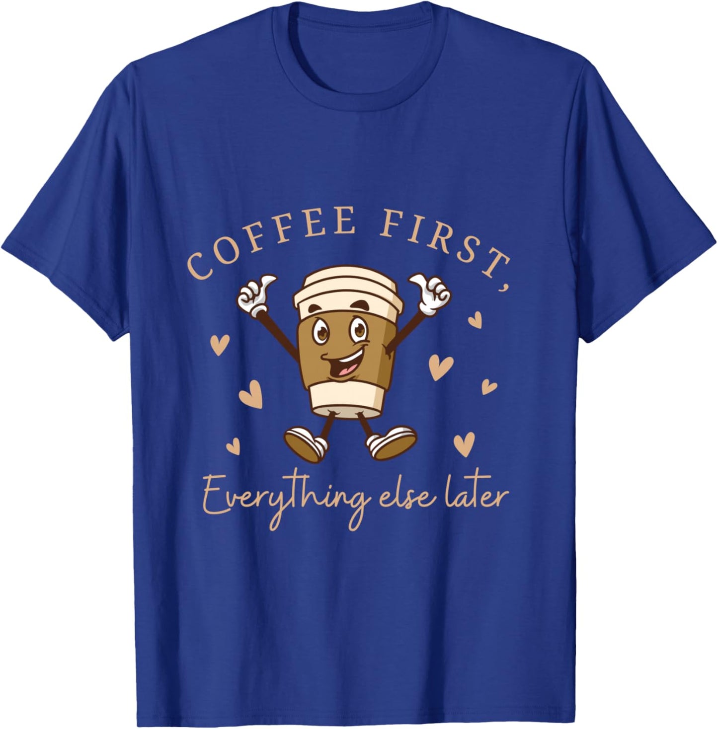 Coffee First Funny Coffee Humour Lover Shirt Shirt T-Shirt - T-Shirt | Royal