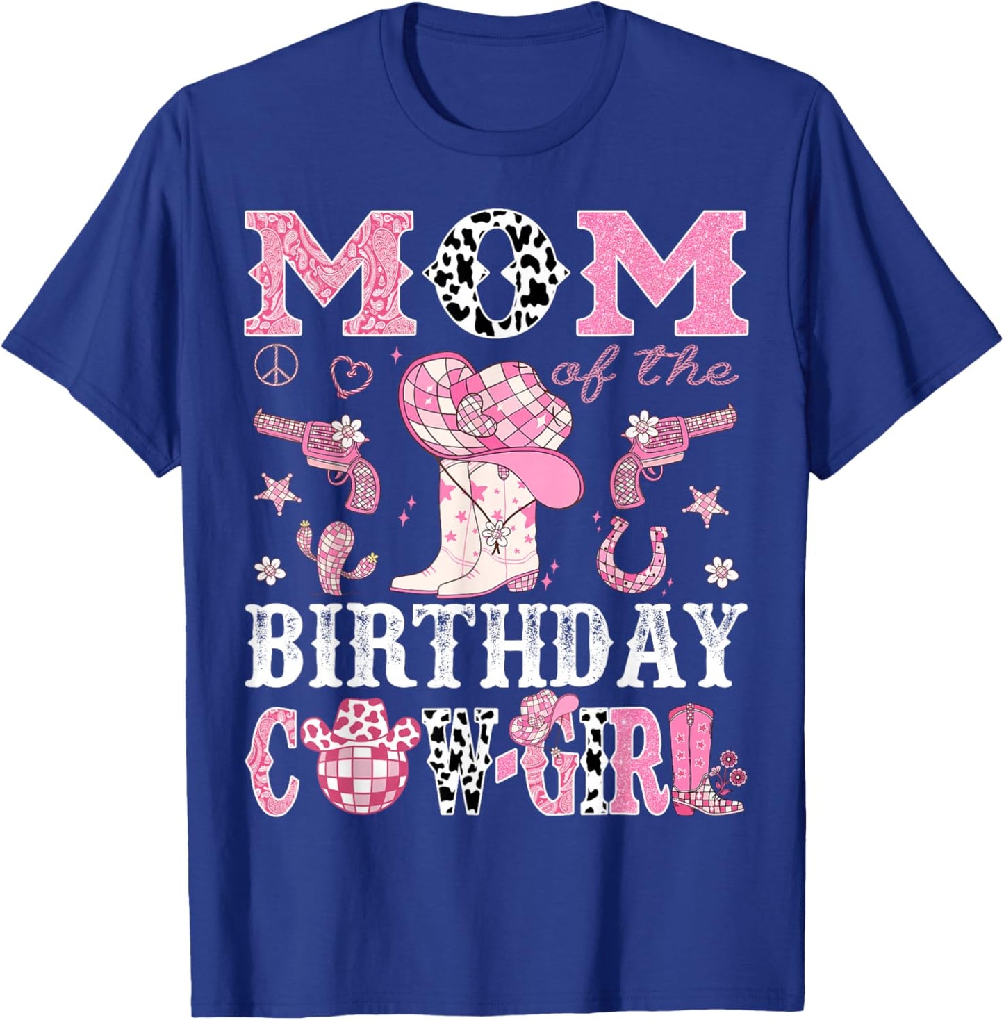 Mom Of The Birthday Cow-Girl Pink Disco Rodeo Western T-Shirt - T-Shirt | Royal