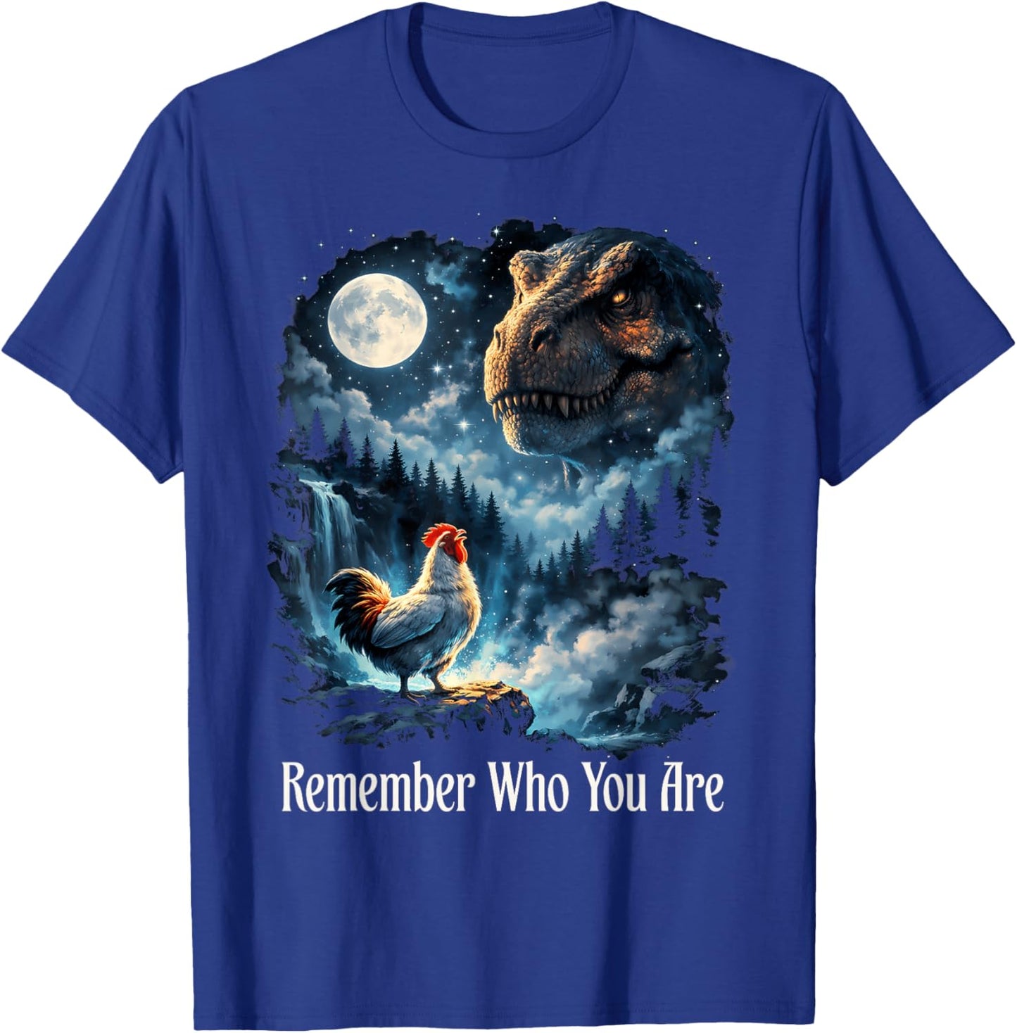 Remember Who You are Dinosaur Chicken T-Shirt - T-Shirt | Royal
