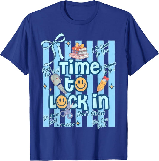 Time to Lock in Test Day Do Your Best Teachers Students T-Shirt - T-Shirt | Royal