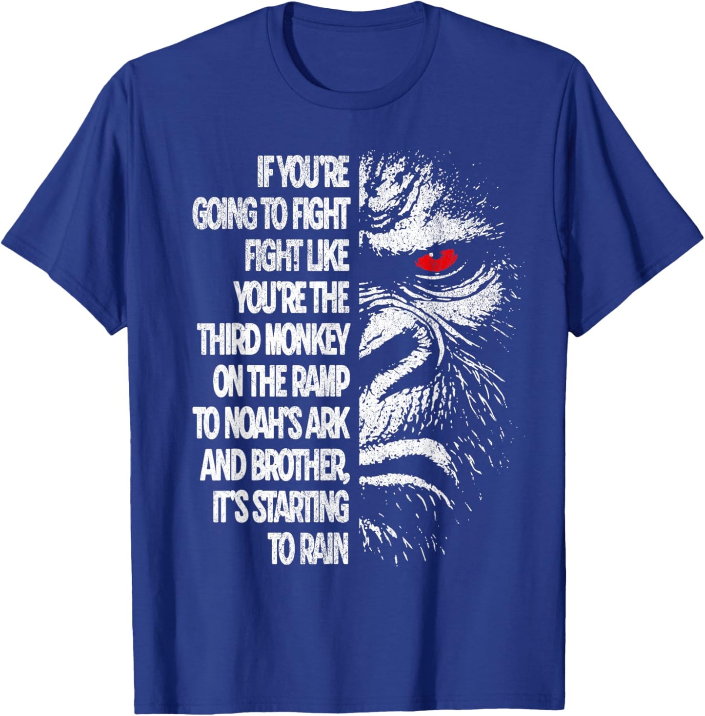 If You're Going to Fight Third Monkey T-Shirt - T-Shirt | Royal