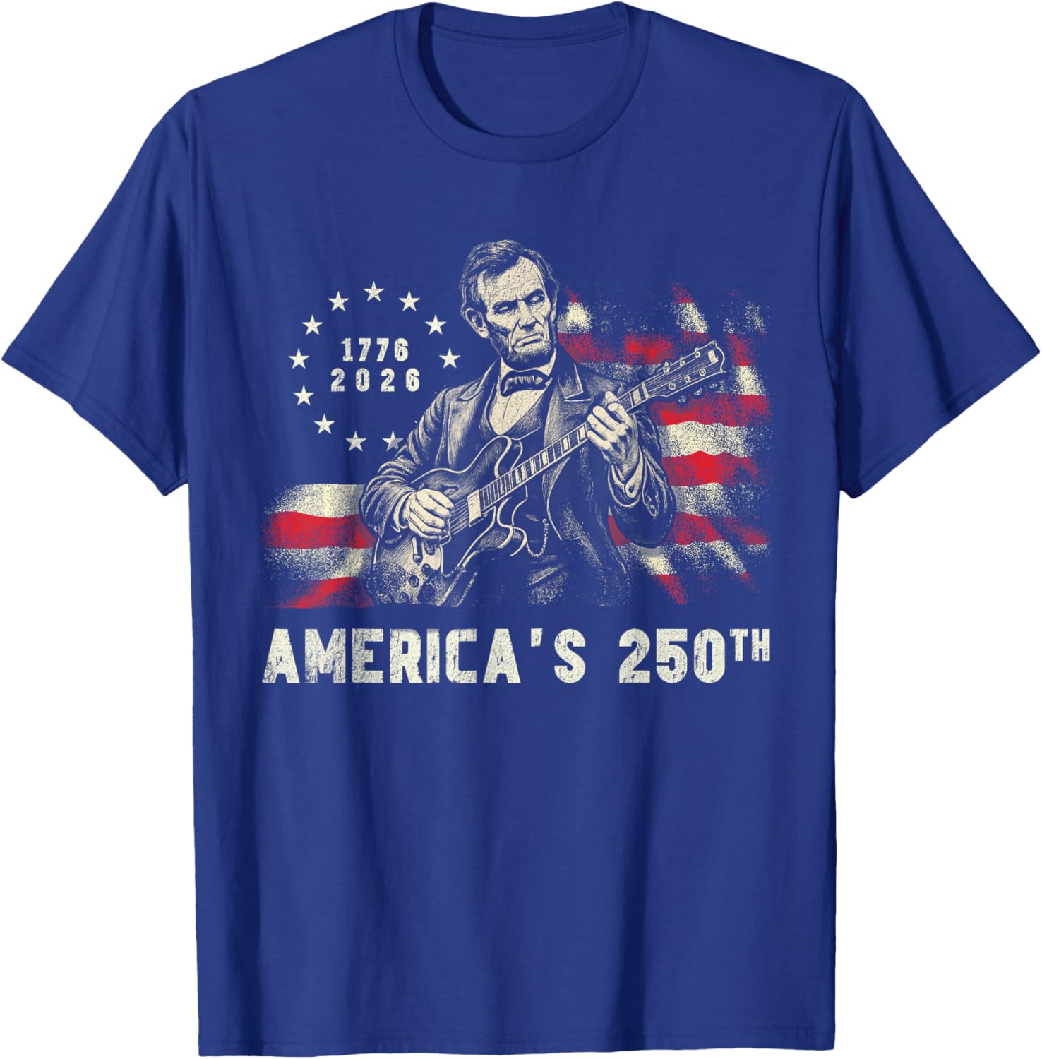 Abraham Lincoln Playing Guitar 250th Anniversary 4th of July T-Shirt - T-Shirt | Royal