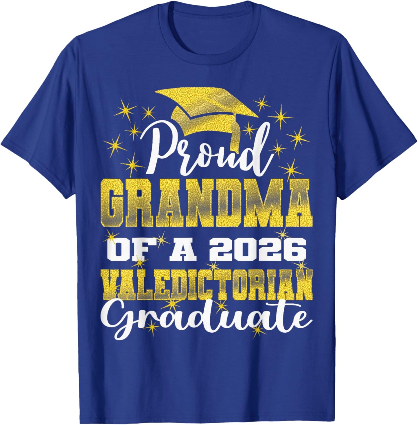 Proud Grandma of 2026 Valedictorian Graduate 26 T-Shirt - T-Shirt | Royal