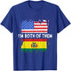 Bolivia Flag I'm Both Of Them Bolivian Pride Bolivian Roots T-Shirt - T-Shirt | Royal