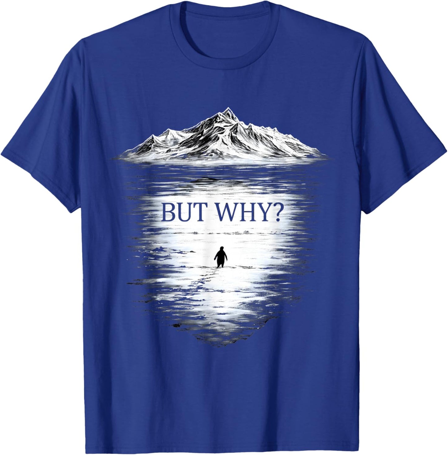 Penguin But Why T-Shirt - T-Shirt | Royal