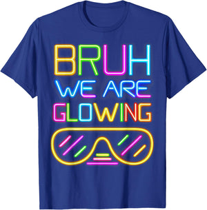Bruh We are Glowing in My Glowing Era Hello Summer Vacation T-Shirt - T-Shirt | Royal