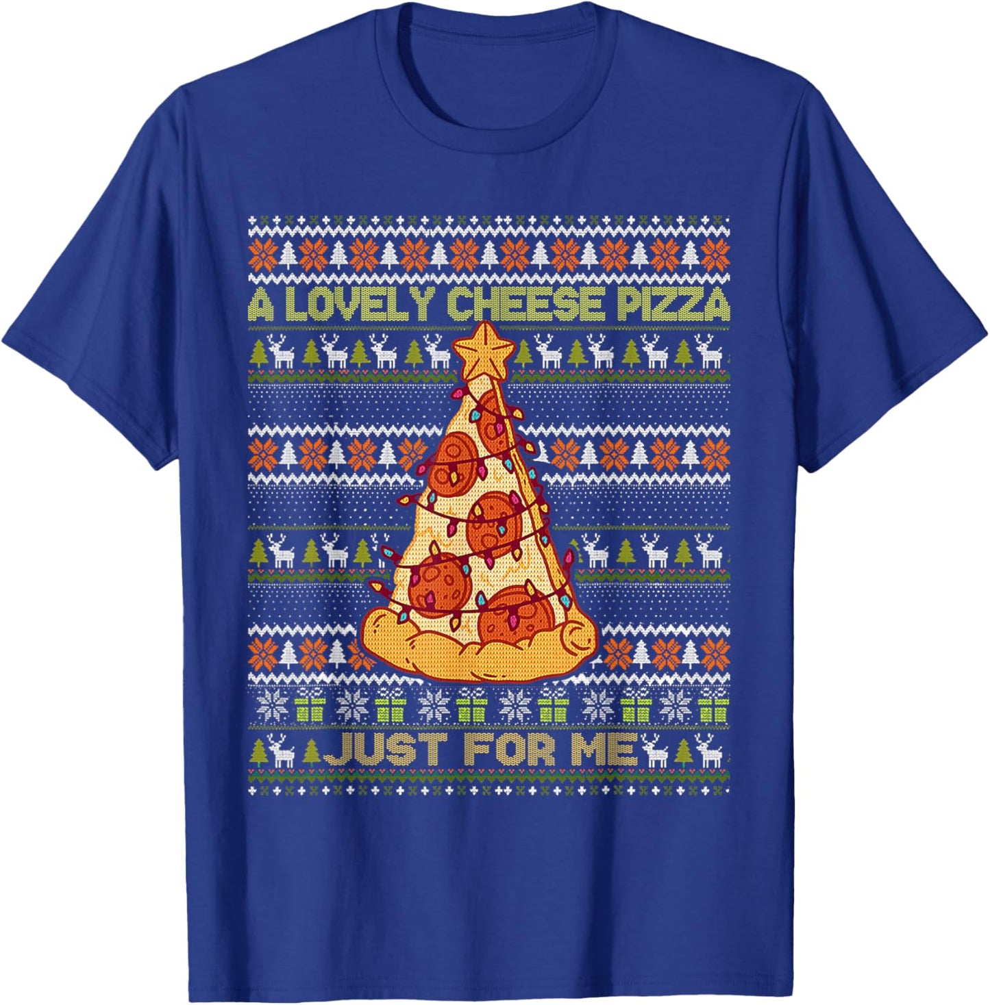 Home A Lovely Cheese Pizza Just For Me Alone Christmas 2 T-Shirt - T-Shirt | Royal