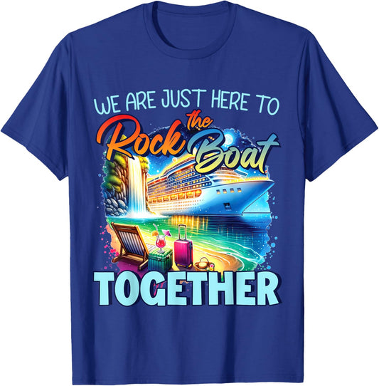 We're Just Here To Rock The Boat Cruise Gift Family , Small, Black T-Shirt - T-Shirt | Royal