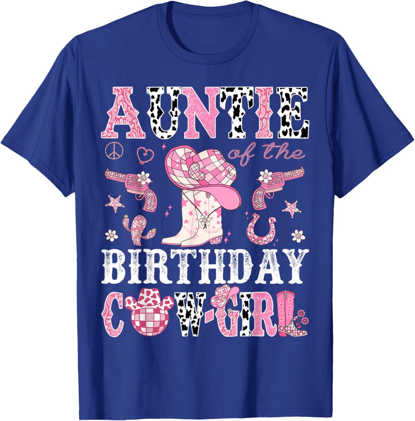 Auntie Of The Birthday Cow-Girl Pink Disco Rodeo Western T-Shirt - T-Shirt | Royal
