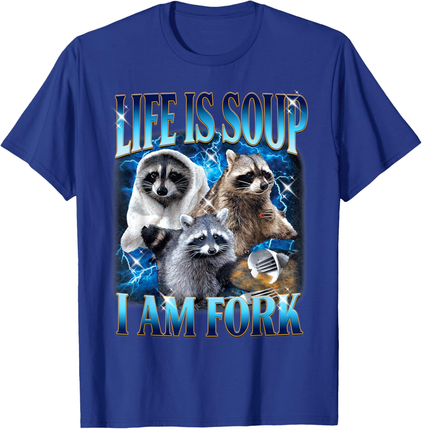 Funny Raccoon Life is Soup I Am Fork Absurd Meme Vintage T-Shirt - T-Shirt | Royal