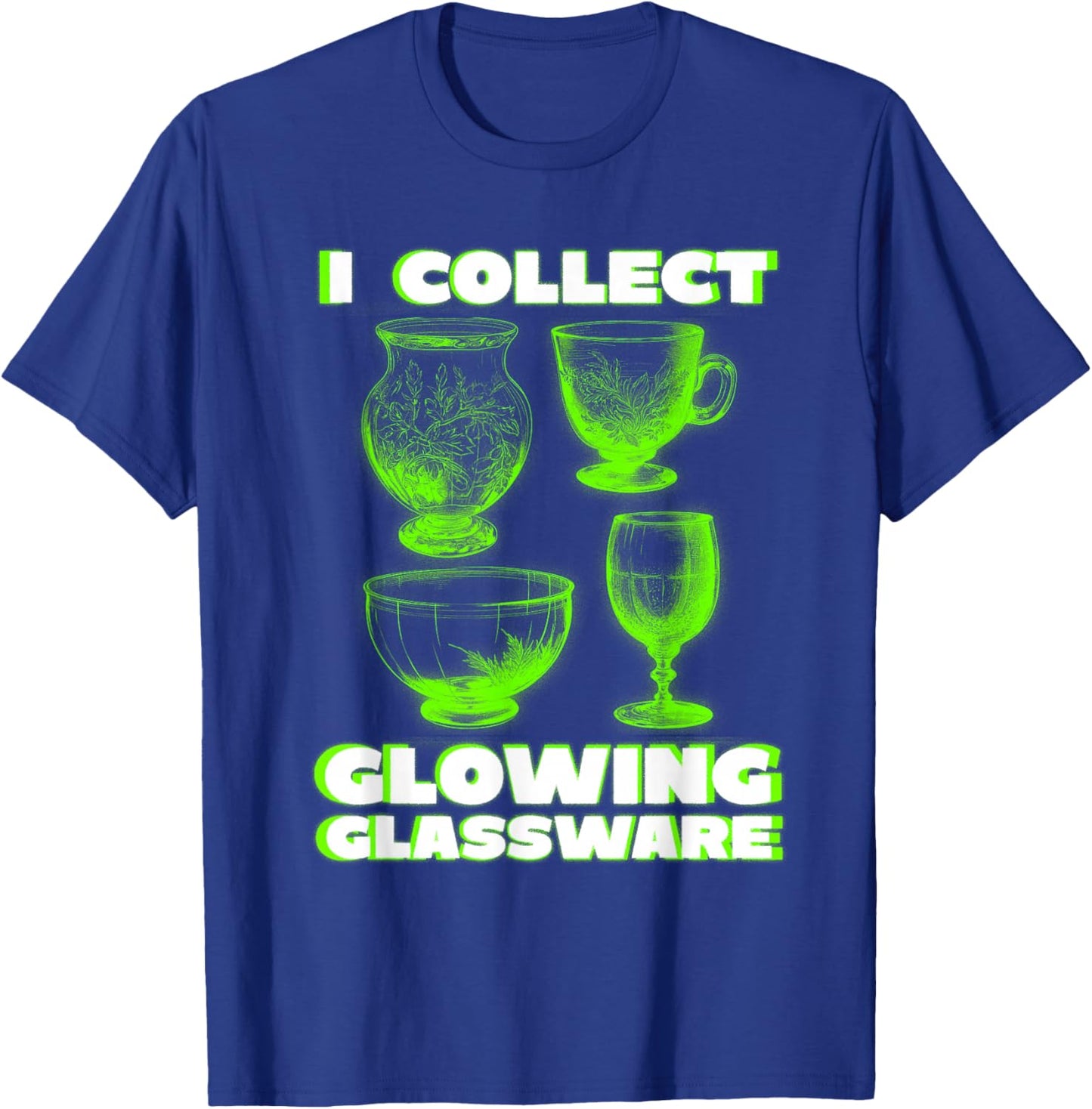 Green Glow I Collect Glowing Glassware Cool Uranium Glass T-Shirt - T-Shirt | Royal
