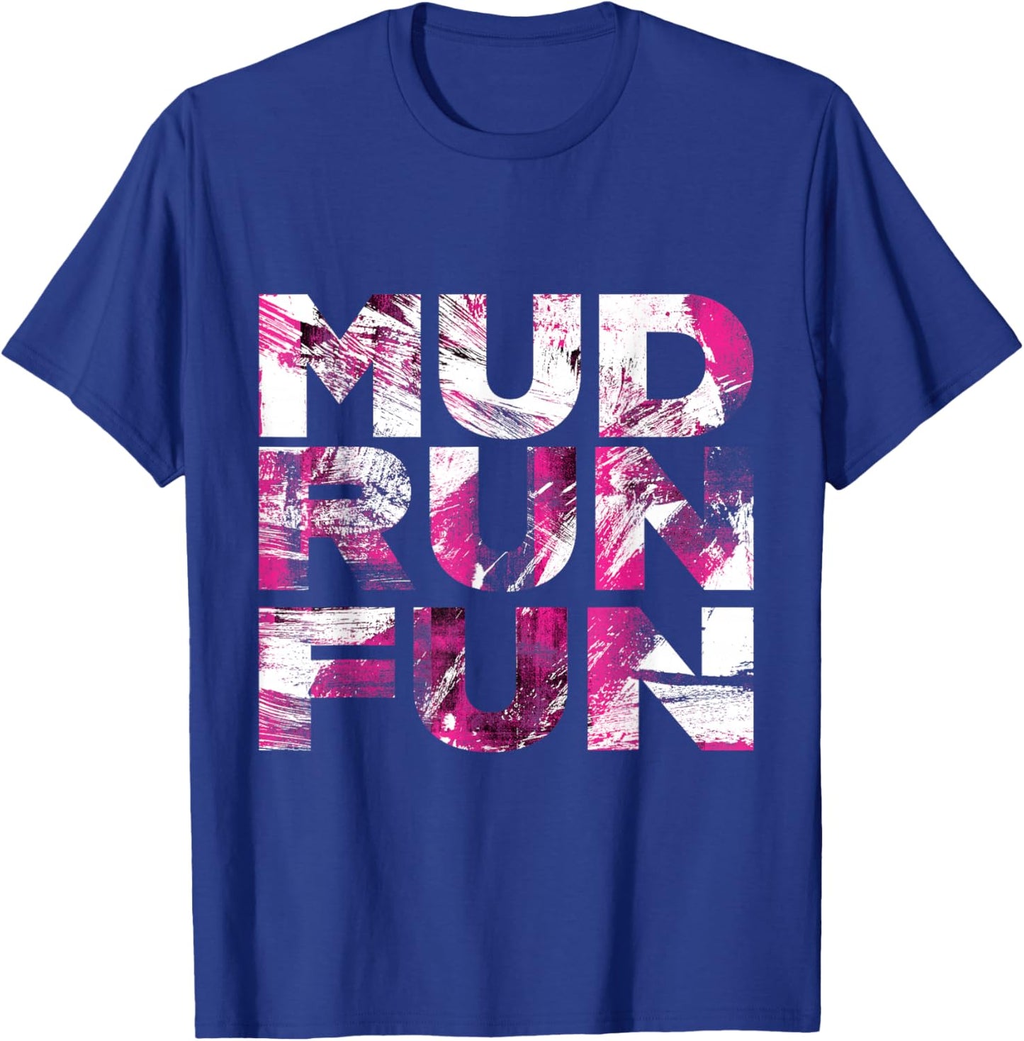 Mud Run Fun BRUSH Mudder PINK Trail Running and Mudding T-Shirt - T-Shirt | Royal