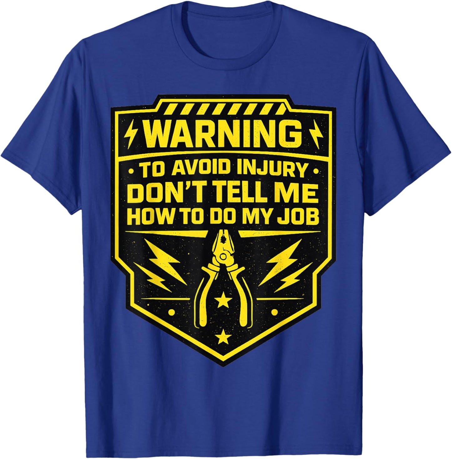 Avertissement Don't Tell Me How to Do My Job Electrician T-Shirt - T-Shirt | Royal