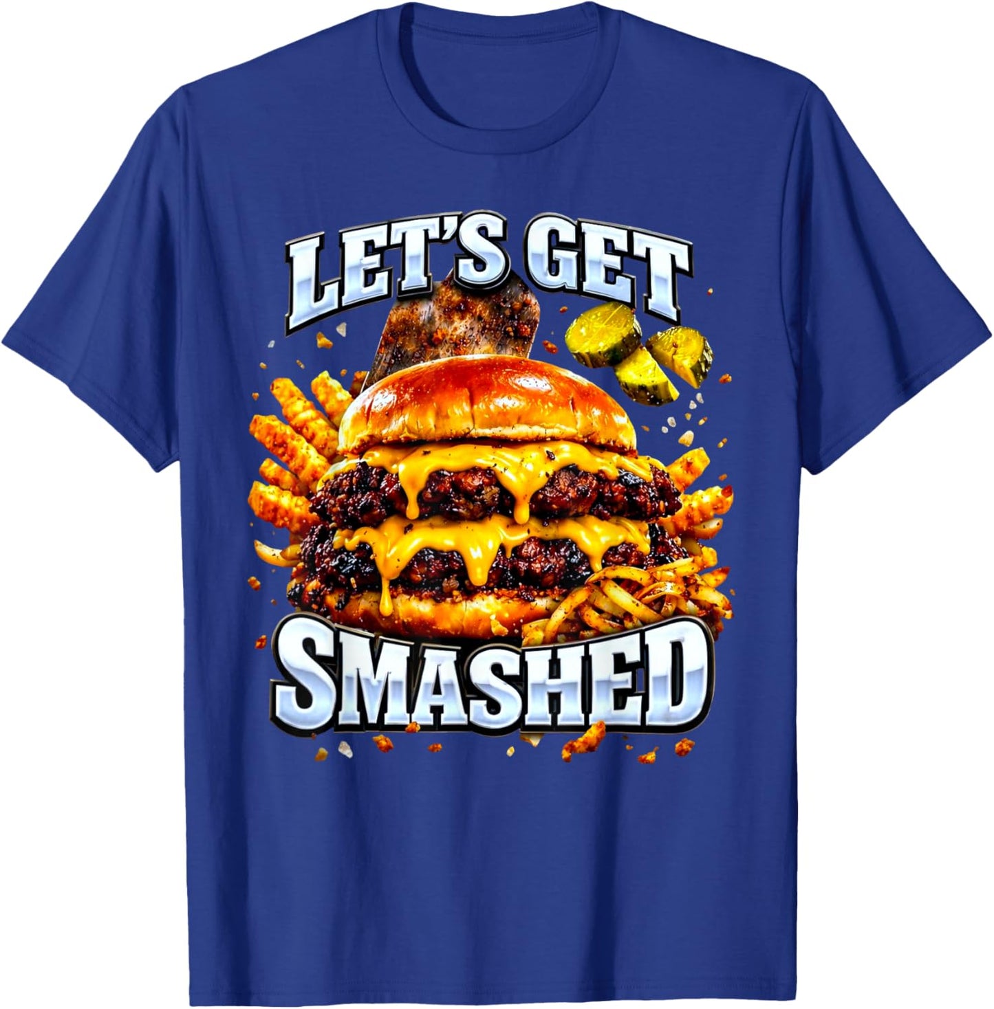 Let's Get Smashed Pun Smash Burger Meme Dad Joke T-Shirt - T-Shirt | Royal