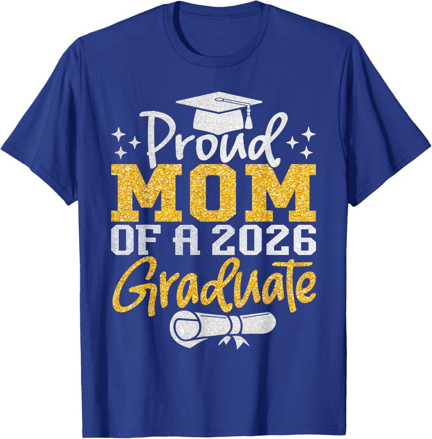 Proud Mom of a 2026 Graduate Senior Class of 2026 Grad T-Shirt - T-Shirt | Royal