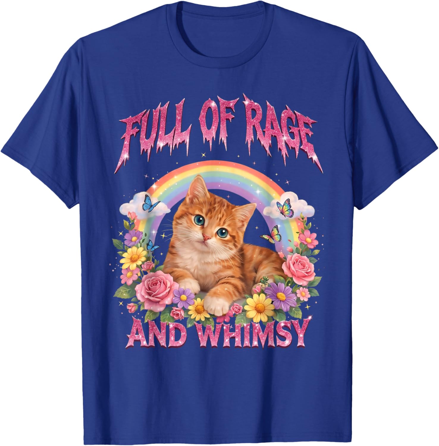 Full of Rage and Whimsy Funny Cat Meme T-Shirt - T-Shirt | Royal