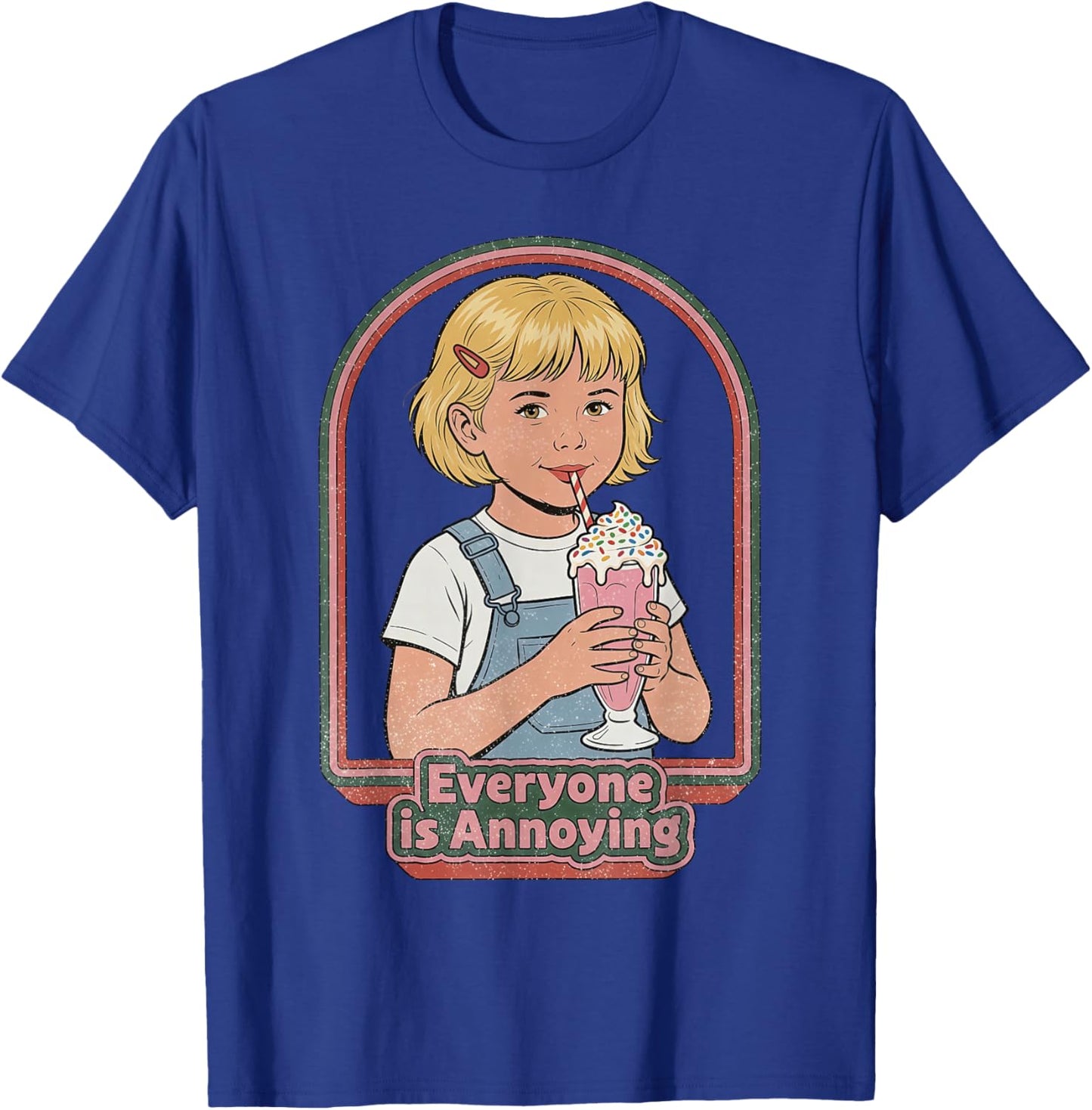 Everyone is Annoying Sarcastic Adult Humor Mental Health T-Shirt - T-Shirt | Royal