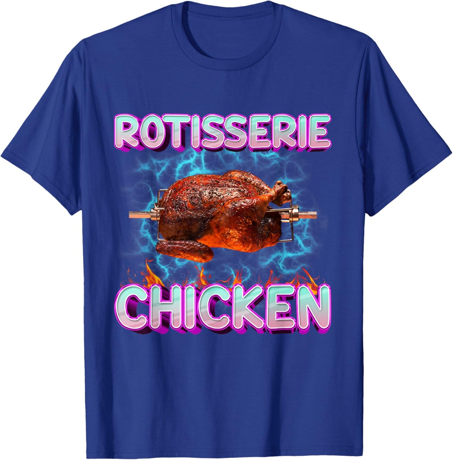 Rotisserie Chicken Funny Food Meme Unhinged Weird Foodie Odd T-Shirt - T-Shirt | Royal
