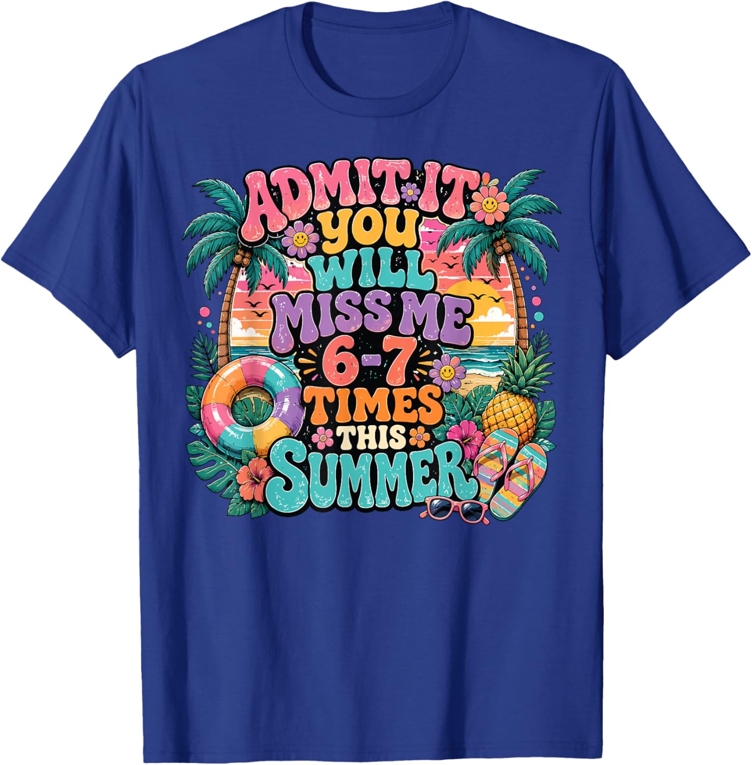 Admit It You'll Miss Me 6-7 Times This Summer Teacher Groovy T-Shirt - T-Shirt | Royal