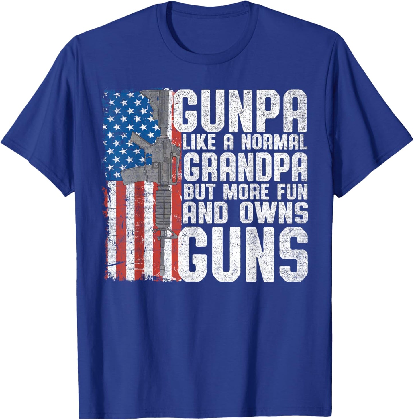 Gunpa Like A Normal Grandpa Fun And Owns Guns Funny T-Shirt - T-Shirt | Royal