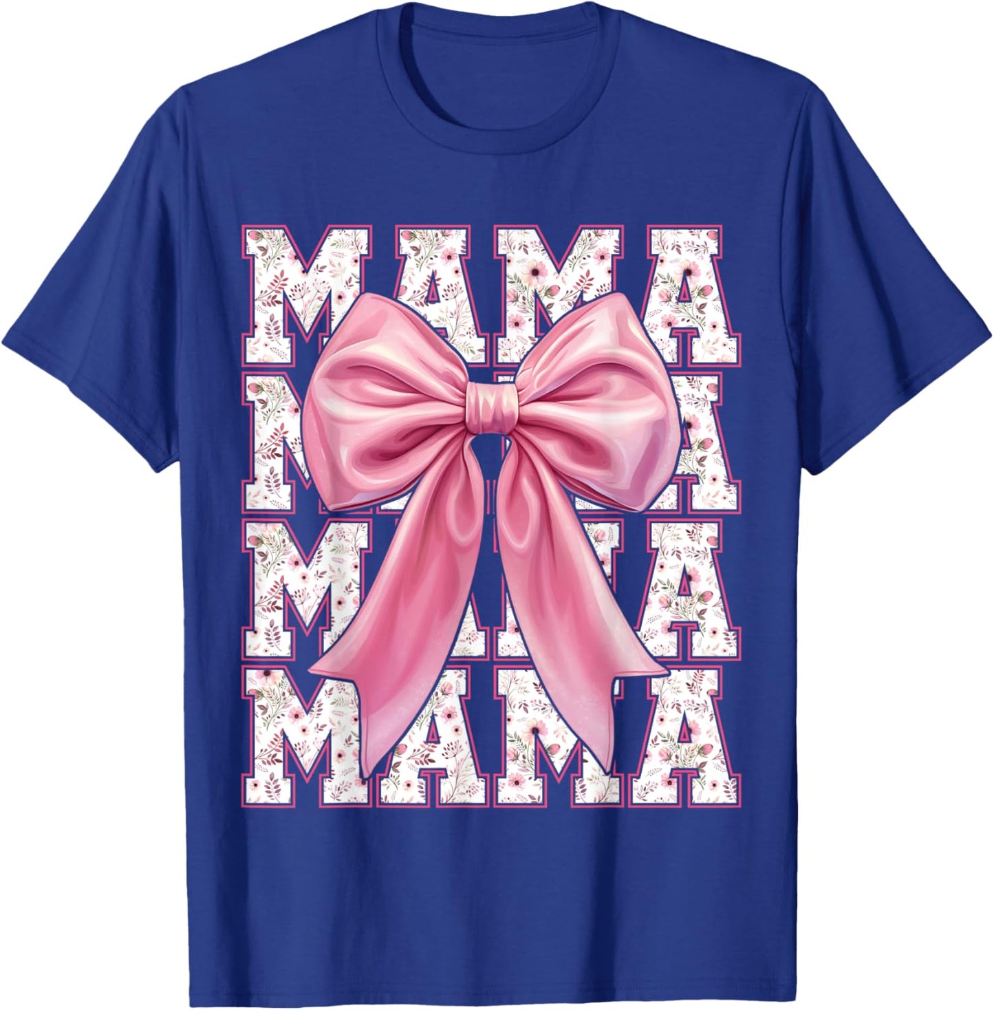 Mama Coquette Pink Bow Floral Mother's Day For Mom T-Shirt - T-Shirt | Royal