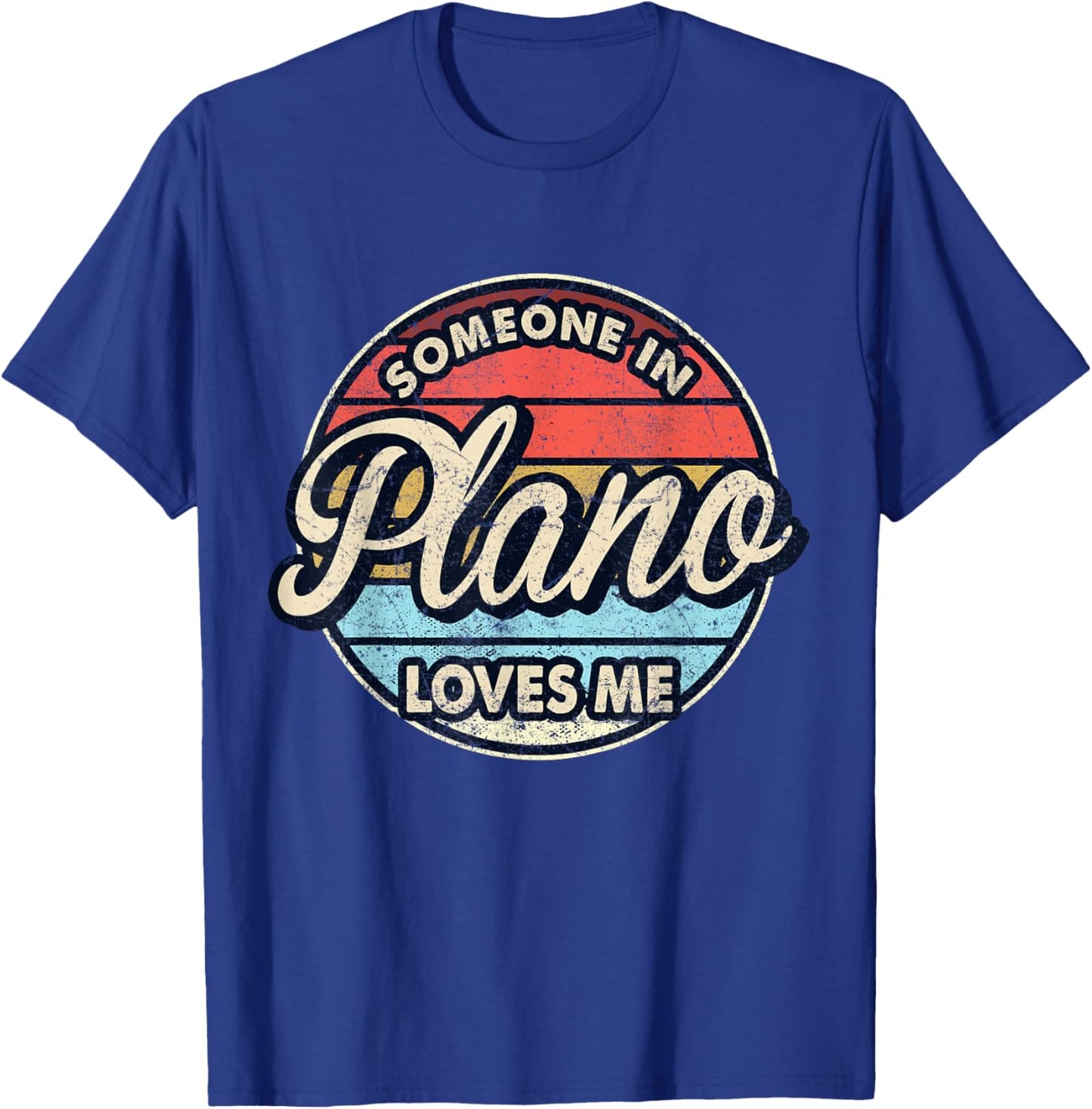 Someone In Plano Loves Me City US USA T-Shirt - T-Shirt | Royal