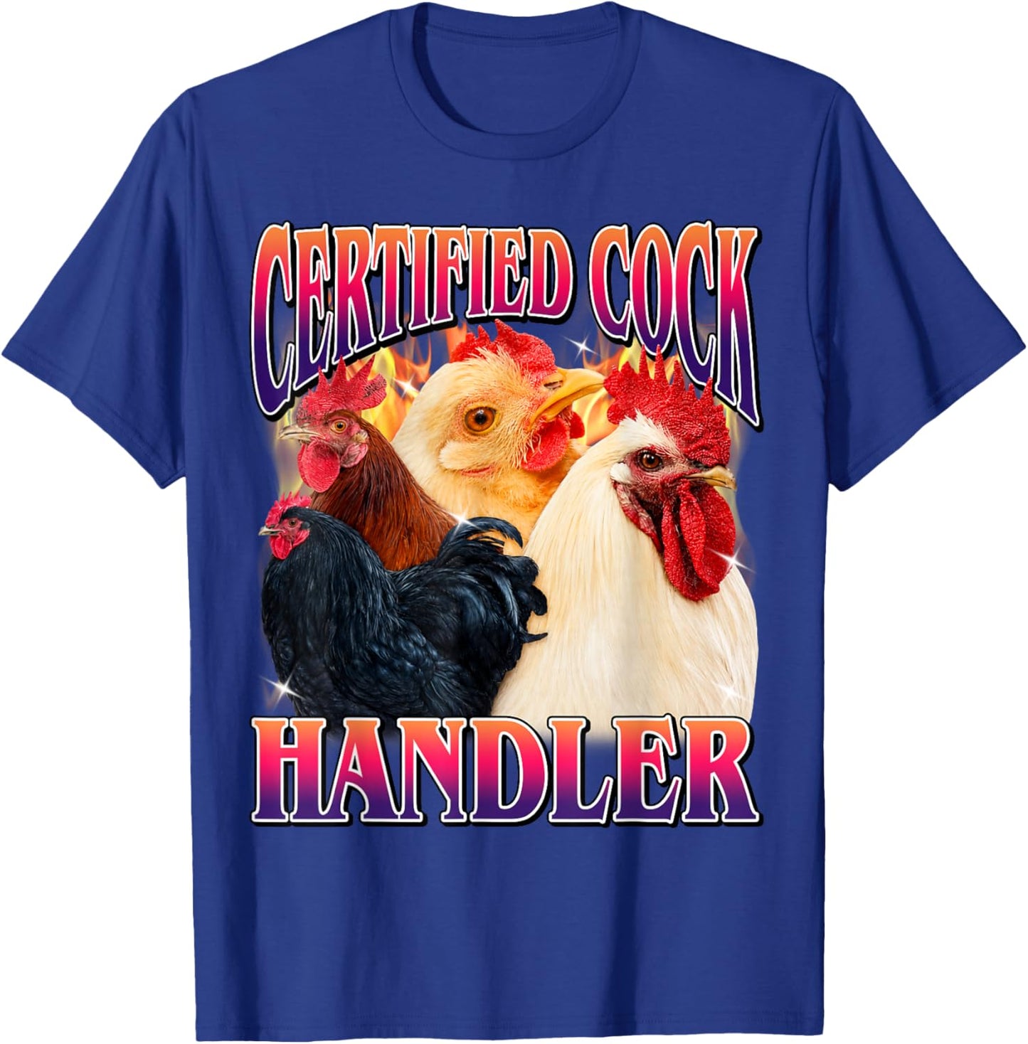 Certified Cock Handler Funny Offensive Adult Humor Bootleg T-Shirt - T-Shirt | Royal