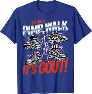 It's Not A Pimp Walk It's Gout Funny Old Man Medical Humor T-Shirt - T-Shirt | Royal