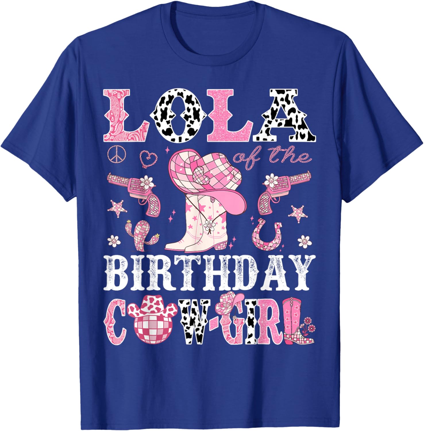 Lola Of The Birthday Cow-Girl Pink Disco Rodeo Western T-Shirt - T-Shirt | Royal