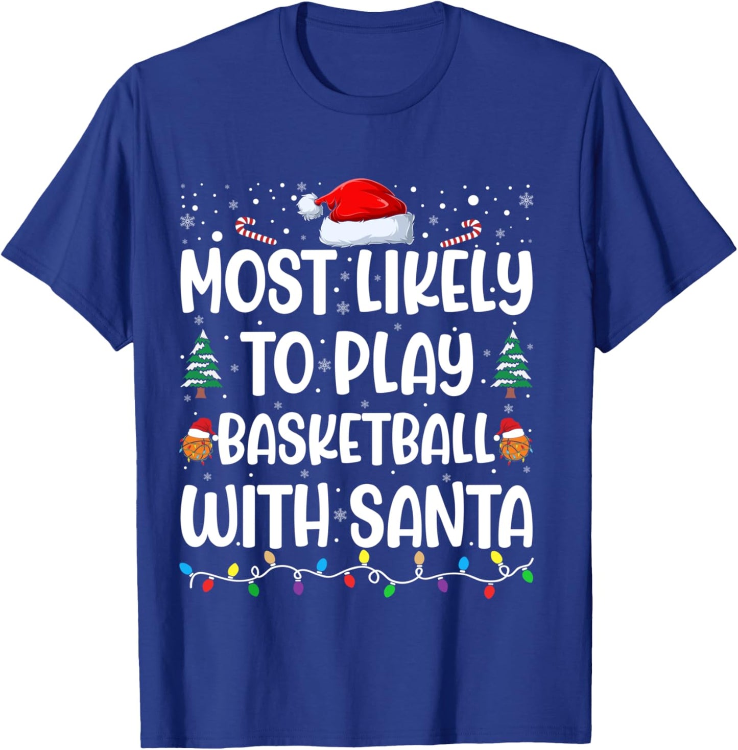 Most Likely To Play Basketball With Santa Family Christmas T-Shirt - T-Shirt | Royal