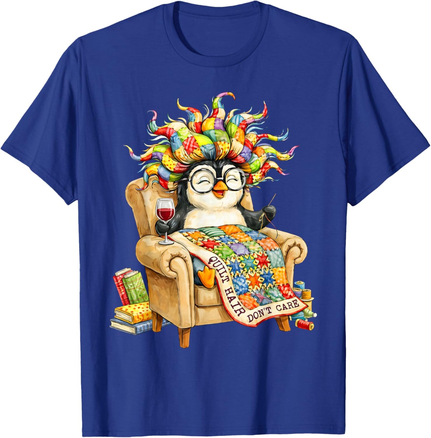Quilt Hair Don’t Care Funny Relax Penguins T-Shirt - T-Shirt | Royal