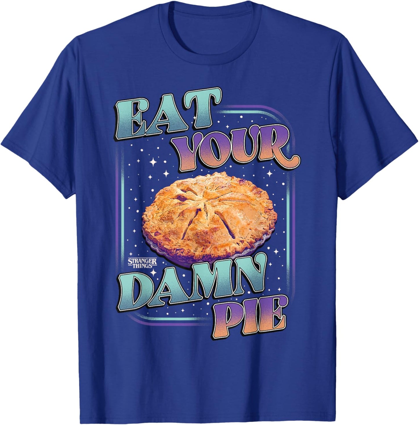 Stranger Things Eat Your Damn Pie Erica Sinclair Quote T-Shirt - T-Shirt | Royal