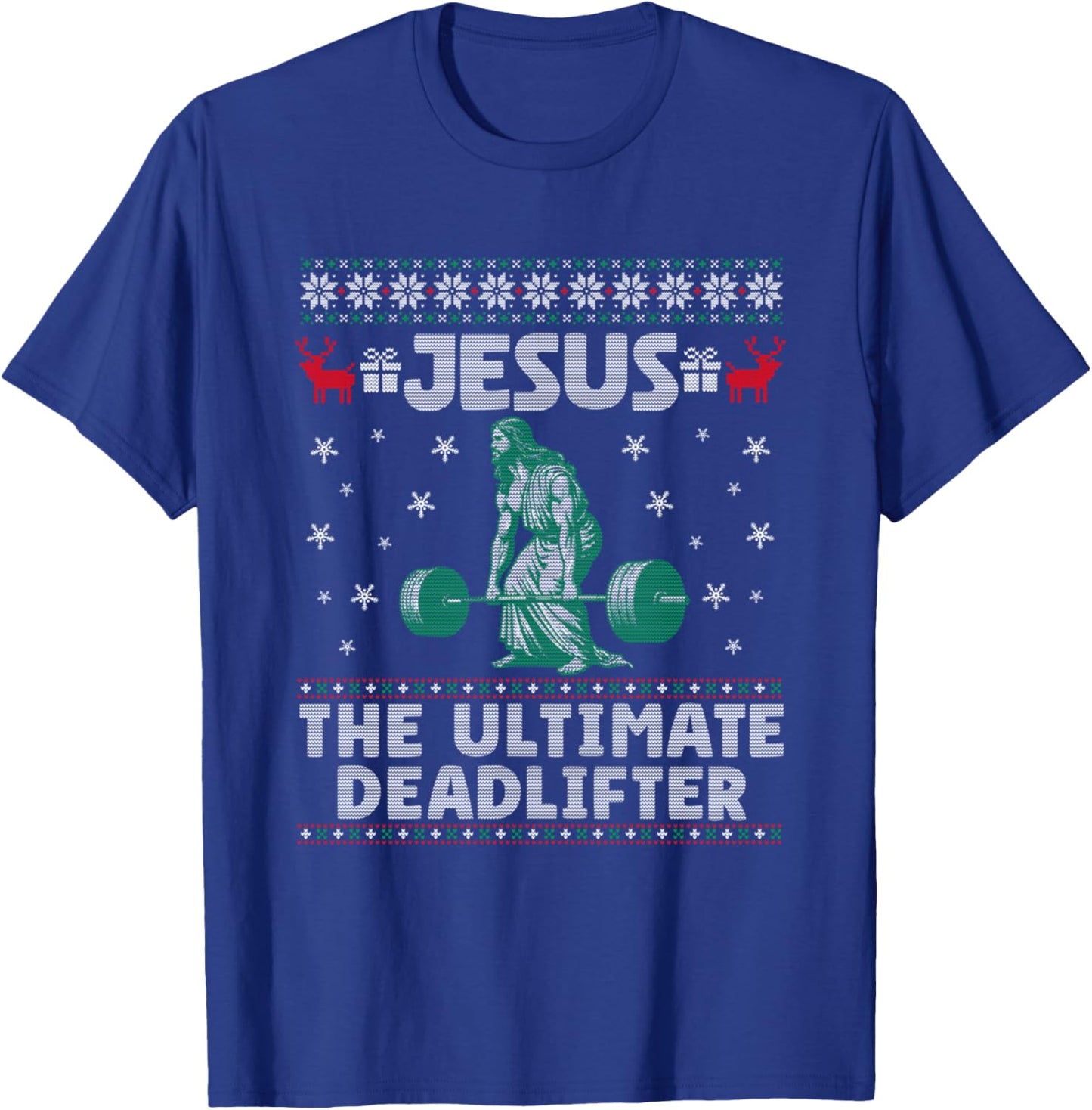 Funny Jesus The Ultimate Deadlifter Ugly Christmas Sweater T-Shirt - T-Shirt | Royal